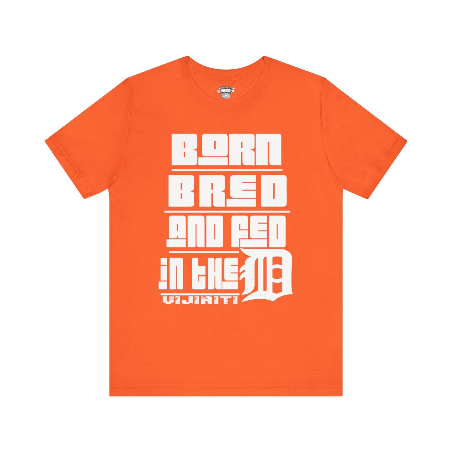 Born Bred And Fed Unisex Jersey Tee - Detroit Love Apparel
